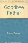 Goodbye Father