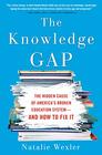 The Knowledge Gap: The hidden cause of America's broken education system--and how to fix it