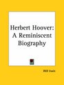 Herbert Hoover A Reminiscent Biography