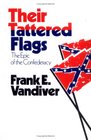 Their Tattered Flags The Epic of the Confederacy