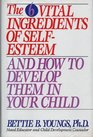 The 6 Vital Ingredients of SelfEsteem and How to Develop Them in Your Child