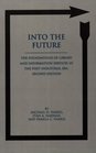 Into the Future The Foundations of Library and Information Services in the PostIndustrial Era Second Edition