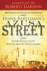 Frank Bartleman's Azusa Street First Hand Accounts of the Revivalincludes Feature Articles from the Apostolic Faith Newspaper