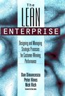 The Lean Enterprise Designing and Managing Strategic Processes for CustomerWinning Performance