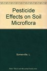 PESTIC EFFECTS SOIL MICROFLORA