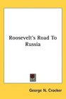 Roosevelt's Road To Russia