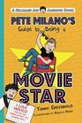 Pete Milano's Guide to Being a Movie Star A Charlie Joe Jackson Book