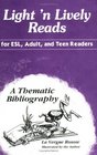 Light 'n Lively Reads for ESL Adult and Teen Readers A Thematic Bibliography