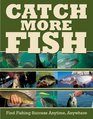 Catch More Fish Find Fishing Success Anytime Anywhere