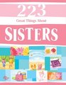 223 Great Things About Sisters