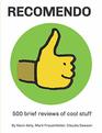 Recomendo 500 brief reviews of cool stuff