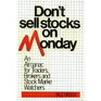 Don't Sell Stocks on Monday An Almanac for Traders Brokers and Stock Market Investors