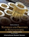 Degarmo's Materials and Processes in Manufacturing International Student Version