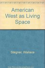 The American West as Living Space