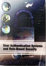 User Authentication Systems and RoleBased Security