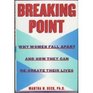 Breaking Point  Why Women Fall Apart and How They Can Recreate Their Lives