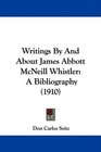 Writings By And About James Abbott McNeill Whistler A Bibliography