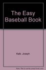The Easy Baseball Book