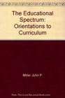 The educational spectrum Orientations to curriculum