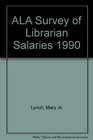 ALA Survey of Librarian Salaries 1990
