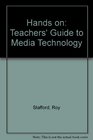 Hands on Teachers' Guide to Media Technology