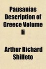 Pausanias Description of Greece Volume Ii