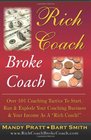 Rich Coach Broke Coach Over 101 Coaching Tactics To Start Run  Explode Your Coaching Business  Your Income As A Rich Coach