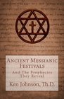 Ancient Messianic Festivals And The Prophecies They Reveal