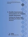 3 Quality Improvement Interventions To Address Health Disparities Closing the Quality Gap  Revisiting the State of the Science