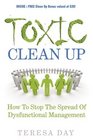 Toxic Clean Up How to Stop the Spread of Dysfunctional Management