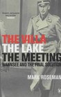 The Villa the Lake the Meeting Wannsee and the Final Solution