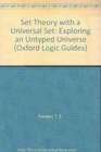 Set Theory with a Universal Set Exploring an Untyped Universe
