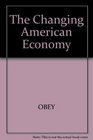 The Changing American Economy Essays from the Fortieth Anniversary Symposium of the Joint Economic Committee of the United States Congress