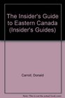 The Insider's Guide to Eastern Canada