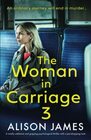 The Woman in Carriage 3 A totally addictive and gripping psychological thriller with a jawdropping twist