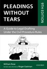 Pleadings Without Tears A Guide to Legal Drafting Under the Civil Procedure Rules