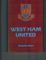 West Ham United The Making of a Football Club