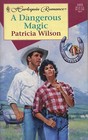 A Dangerous Magic (Hitched!) (Harlequin Romance, No 3405)