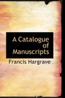 A Catalogue of Manuscripts