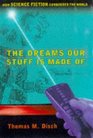 The Dreams Our Stuff is Made Of How Science Fiction Conquered the World