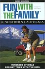 Fun with the Family in Northern California 4th Hundreds of Ideas for Day Trips with the Kids