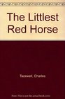 The Littlest Red Horse