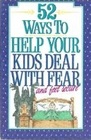 52 Ways to Help Your Kids Deal With Fear and Feel Secure