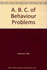 A B C of Behaviour Problems