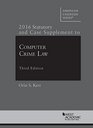 Computer Crime Law 2016 Statutory and Case Supplement