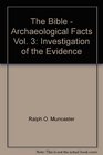 The Bible  Archaeological Facts Vol 3 Investigation of the Evidence