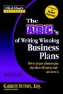 The ABC's Of Writing Winning Business Plans How To Prepare A Business Plan That Others Will Want To Read  And Invest In