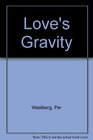 Loves Gravity