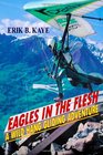 Eagles in the flesh: A wild hang gliding adventure.