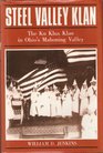 Steel Valley Klan The Ku Klux Klan in Ohio's Mahoning Valley